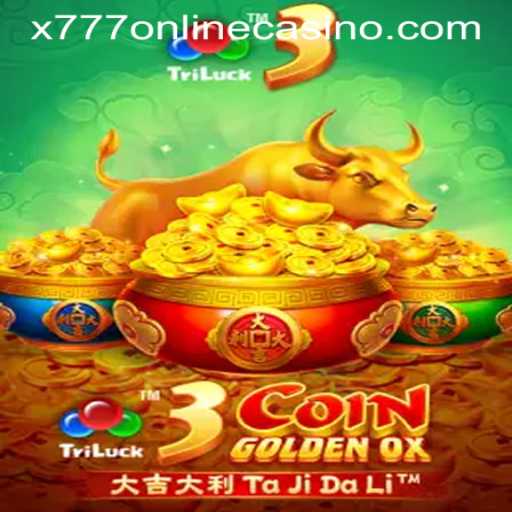 Exploring the Thrilling World of 3CoinGoldenOX at X777 ONLINE CASINO