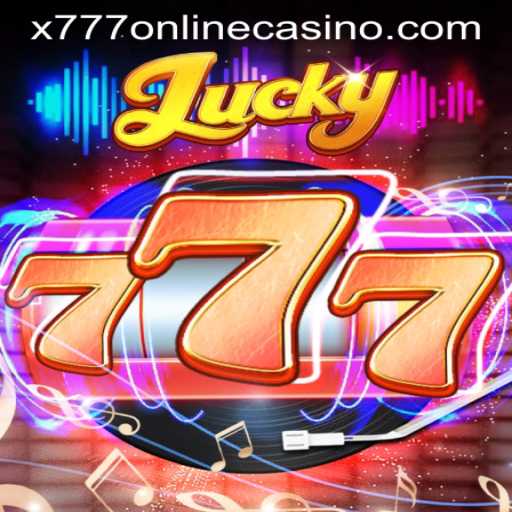 Exploring the Exciting World of Lucky777 in X777 Online Casino